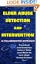 Elder Abuse Detection and Intervention: A Collaborative Approach (Springer Series on Ethics, Law and Aging)