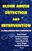 Elder Abuse Detection and Intervention: A Collaborative Approach (Springer Series on Ethics, Law and Aging)