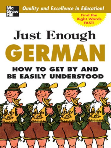 Just Enough German, 2nd Ed.: How To Get By and Be Easily Understood (Just Enough Phrasebook Series)