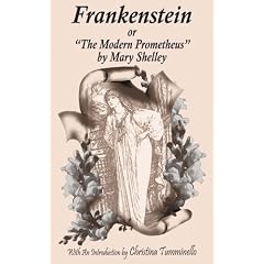 Frankenstein: Or "The Modern Prometheus"