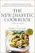The New Diabetic Cookbook: More Than 200 Delicious Recipes for a Low-Fat, Low-Sugar, Low-Cholesterol, Low-Salt, High-Fiber Diet