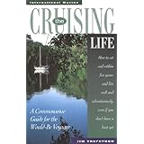 the cruising life a commonsense guide for the would be voyager