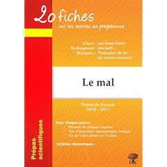 20 fiches sur les oeuvres au programme, th�me de fran�ais : le Mal : Giono, Les Ames fortes ; Shakespeare, Macbeth ; Rousseau, Profession de foi du vicaire savoyard