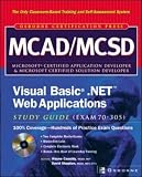McAd/McSd Visual Basic .Net Web Applications Study Guide: (Exam 70-305)