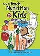 How to Teach Nutrition to Kids, 4th edition