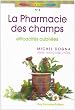 La pharmacie des champs : Efficacit�s oubli�es
