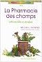 La pharmacie des champs : Efficacit�s oubli�es