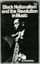 Black Nationalism and the Revolution in Music