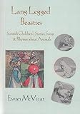 Lang legged beasties : Scottish stories, songs and rhymes about animals