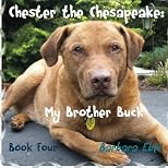 Chester the Chesapeake: My Brother Buck (Volume 4)
