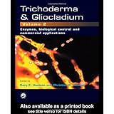 Trichoderma And Gliocladium, Volume 2: Enzymes, Biological Control and commercial applications