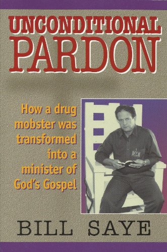 Unconditional Pardon: How a drug mobster transformed in a minister of God's Gospel