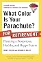 What Color Is Your Parachute? for Retirement, Second Edition: Planning a Prosperous, Healthy, and Happy Future