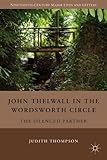 John Thelwall in the Wordsworth circle : the silenced partner