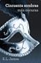 Cincuenta sombras m�s oscuras (Trilog�a Cincuenta sombras 2) (Ficcion (grijalbo))