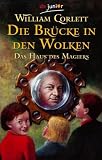 Die Br&uuml;cke in den Wolken - Das Haus des Magiers - Band 4 - William Corlett