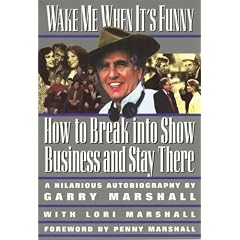 Wake ME When it's Funny: How to Break into Show Business and Stay There