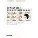Le scandale des biens mal acquis : Enqu�te sur les milliards vol�s de la Fran�afrique