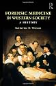 Forensic Medicine in Western Society: A History