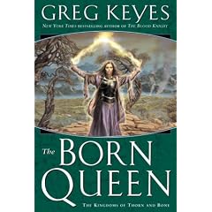 The Born Queen (Kingdoms of Thorn and Bone, Book 4)