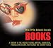Books: Over a Century of the Greatest Books, Writers, Characters, Passages and Events That Rocked the Literary World
