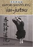 Iai-jutsu : H�ritage spirituel de la Tenshin Shoden Katori Shinto Ryu