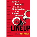 The Lineup: The World's Greatest Crime Writers Tell the Inside Story of Their Greatest Detectivesby Otto Penzler