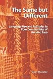 The Same but Different: Language Use and Attitudes in Four Communities of Burkina Faso (SIL International Publications in Sociolinguistics, Vol. 5)