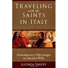 Traveling with the Saints in Italy: Contemporary Pilgrimages on Ancient Paths