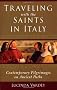 Traveling with the Saints in Italy: Contemporary Pilgrimages on Ancient Paths