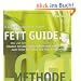 Fett Guide: Wie viel Fett ist gesund? Welches Fett f�r welchen Zweck? Tabellen mit �ber 500 Lebensmitteln, bewertet nach ihrem Fettgehalt und ihrer Fettqualit�t