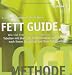 Bücher : Fett Guide: Wie viel Fett ist gesund? Welches Fett für welchen Zweck? Tabellen mit über 500 Lebensmitteln, bewertet nach ihrem Fettgehalt und ihrer Fettqualität