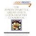 The Joslin Diabetes Great Chefs Cook Healthy Cookbook
