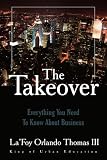 The Takeover: Everything You Need To Know About Business