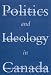 Politics and Ideology in Canada: Elite and Public Opinion in the Transformation of the Welfare State