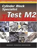 ASE Test Preparation for Engine Machinists - Test M2: Cylinder Block Specialist (Gas or Diesel) (Delmar Learning's Ase Test Prep Series)