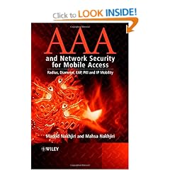 AAA and Network Security for Mobile Access: Radius, Diameter, EAP, PKI and IP Mobility