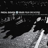 Orchestre Philarmonique de Li&Atilde;�&Acirc;&uml;ge Wallonie-Pascal Roph&Atilde;�&Acirc;&copy; Dusapin, 7 solos pour orchestre