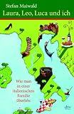 Laura, Leo, Luca und ich: Wie man in einer italienischen Familie überlebt