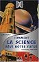 Comment la science r�ve notre futur ?