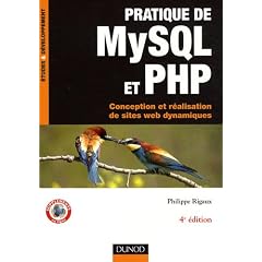 pratique de mysql et php: Conception et r�alisation de sites web dynamiques