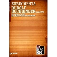 Zubin Mehta, Rudolf Buchbinder pianoforte. Orchestra e coro del Maggio musicale fiorentino (I programmi di sala)