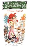 I Hate Rules! (Katie Kazoo, Switcheroo (Quality)) by Nancy Krulik (1-Jan-2003) Paperback