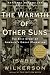 Warmth Of Other Suns (The) The Epic Story of America s Great Migration 