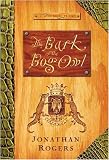 The Bark Of The Bog Owl (The Wilderking Trilogy)
