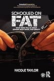 Schooled on fat : what teens tell us about gender, body image, and obesity