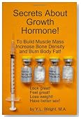 Secrets About Growth Hormone To Build Muscle Mass, Increase Bone Density, And Burn Body Fat!