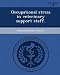 Occupational stress in veterinary support staff. at Amazon: 51LushpXitL._SL75_