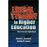 Liberal Tyranny in Higher Education