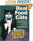 Real Food for Cats: 50 Vet-Approved Recipes to Please the Feline Gastronome